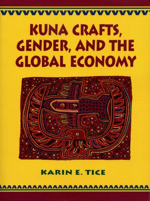 cover image of Kuna Crafts, Gender, and the Global Economy